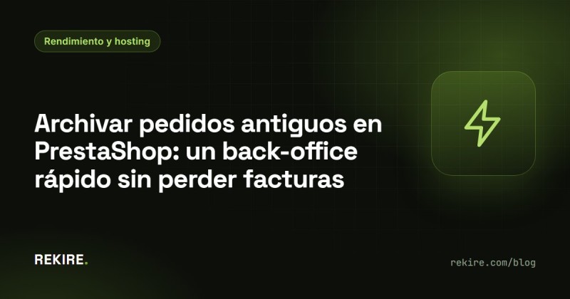 Archiver les anciennes commandes dans PrestaShop : un back-office rapide sans perdre de factures