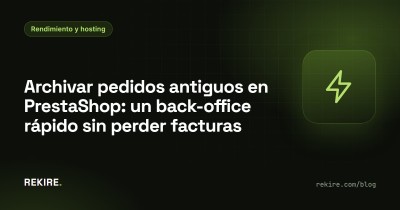 Archivar pedidos antiguos en PrestaShop: un back-office rápido sin perder facturas