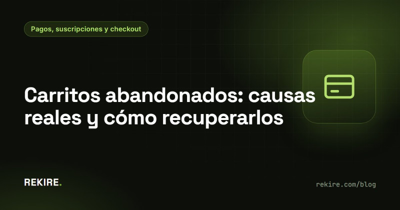 Carritos abandonados: causas reales y cómo recuperarlos