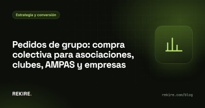 Pedidos de grupo: compra colectiva para asociaciones, clubes, AMPAS y empresas