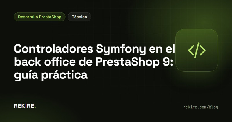 Contrôleurs Symfony dans le back-office de PrestaShop 9 : guide pratique