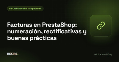 Facturas en PrestaShop: numeración, rectificativas y buenas prácticas