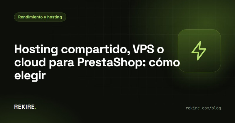 Hosting compartido, VPS o cloud para PrestaShop: cómo elegir