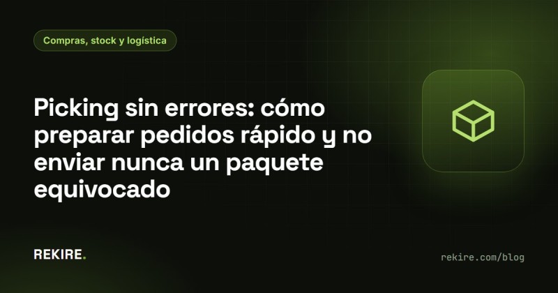 Picking sin errores: cómo preparar pedidos rápido y no enviar nunca un paquete equivocado