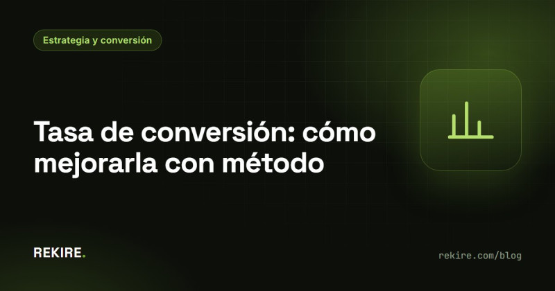 Tasa de conversión: cómo mejorarla con método