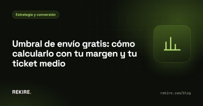 Umbral de envío gratis: cómo calcularlo con tu margen y tu ticket medio